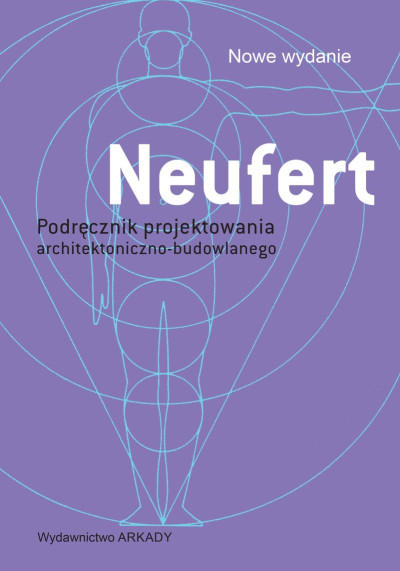 Podręcznik projektowania architektoniczno-budowlanego : podstawy, normy, przepisy dotyczące planowania, budowy, projektowania architektonicznego... (nowe okno)