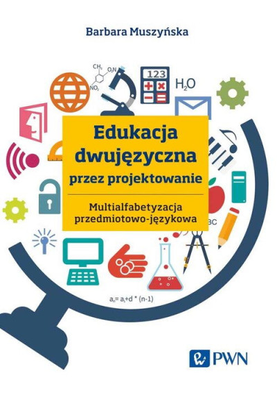 Edukacja dwujęzyczna przez projektowanie : multialfabetyzacja przedmiotowo-językowa (nowe okno)