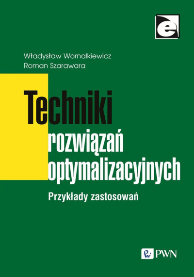 Techniki rozwiązań optymalizacyjnych : przykłady zastosowań (nowe okno)
