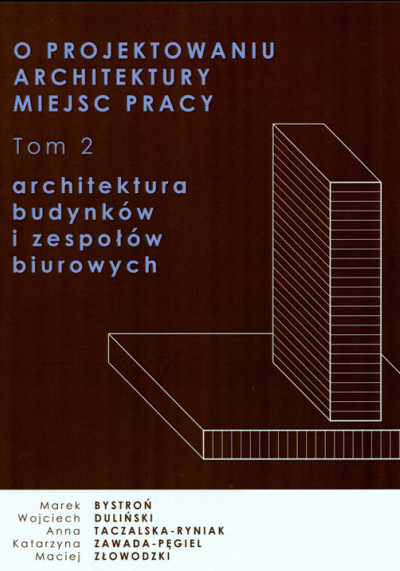 O projektowaniu architektury miejsc pracy. Tom 2, Architektura budynków i zespołów biurowych (nowe okno)