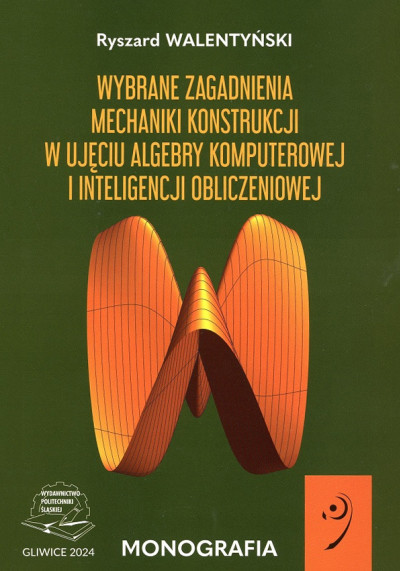 Wybrane zagadnienia mechaniki konstrukcji w ujęciu algebry komputerowej i inteligencji obliczeniowej (new window)