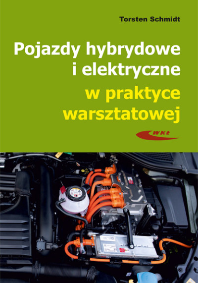 Pojazdy hybrydowe i elektryczne w praktyce warsztatowej: budowa, działanie, podstawy obsługi (nowe okno)