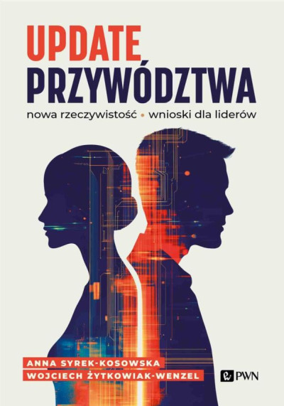 Update przywództwa : nowa rzeczywistość : wnioski dla liderów (nowe okno)