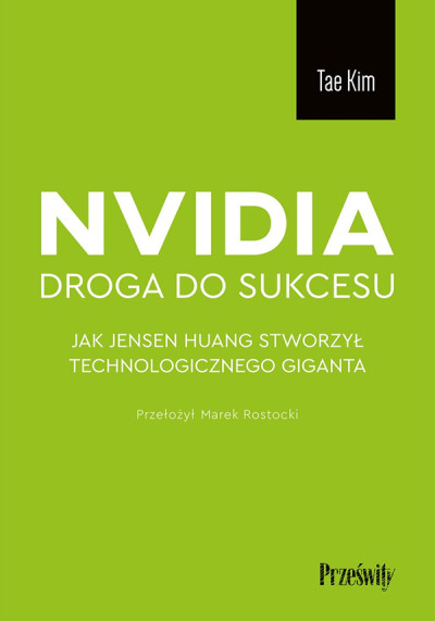 NVIDIA : Droga do Sukcesu : jak Jensen Huang stworzył technologicznego giganta (new window)