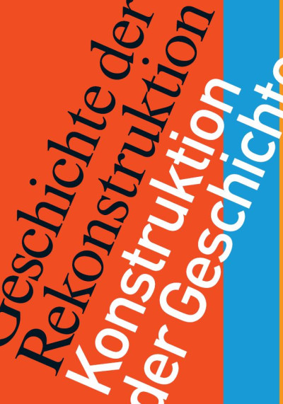 Geschichte der Rekonstruktion - Konstruktion der Geschichte (nowe okno)