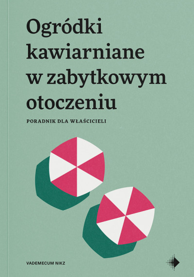 Ogródki kawiarniane w zabytkowym otoczeniu : poradnik dla właścicieli (new window)