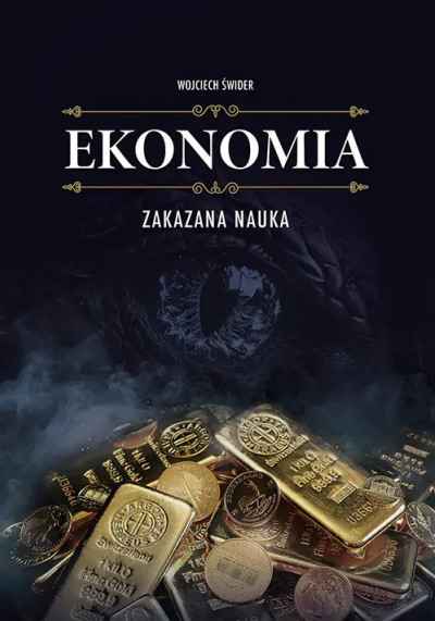 Ekonomia : zakazana nauka : zrozumiałym językiem o gospodarce i pieniądzu (new window)