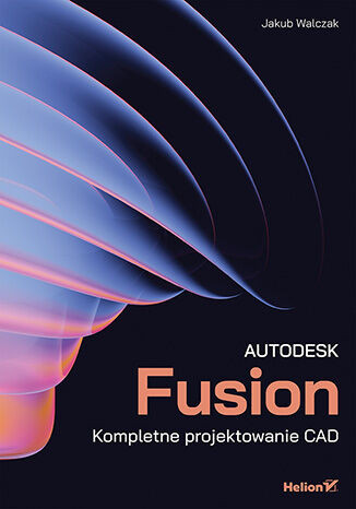 Autodesk Fusion : kompletne projektowanie CAD (new window)