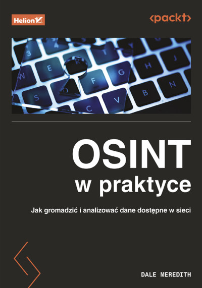 OSINT w praktyce : jak gromadzić i analizować dane dostępne w sieci (new window)