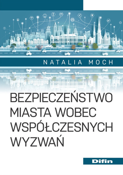 Bezpieczeństwo miasta wobec współczesnych wyzwań (new window)