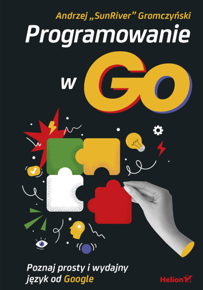Programowanie w Go : poznaj prosty i wydajny język od Google (new window)