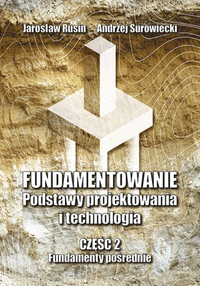 Fundamentowanie : podstawy projektowania i technologia. Cz. 2, Fundamenty pośrednie (new window)