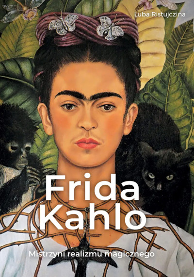 Frida Kahlo : mistrzyni realizmu magicznego (new window)