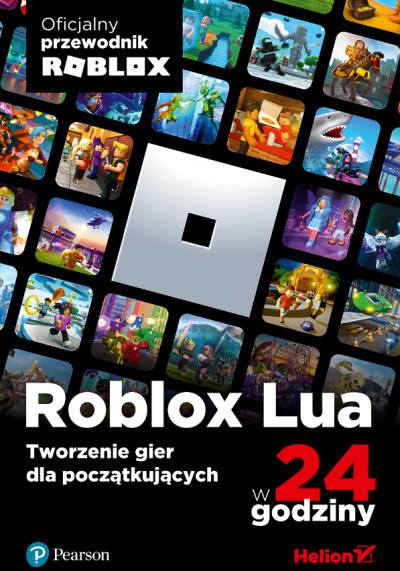 Roblox Lua w 24 godziny : tworzenie gier dla początkujących : oficjalny przewodnik Roblox (nowe okno)