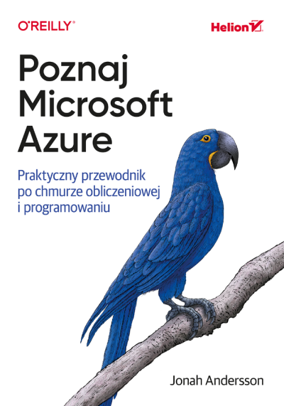 Poznaj Microsoft Azure : praktyczny przewodnik po chmurze obliczeniowej i programowaniu (nowe okno)