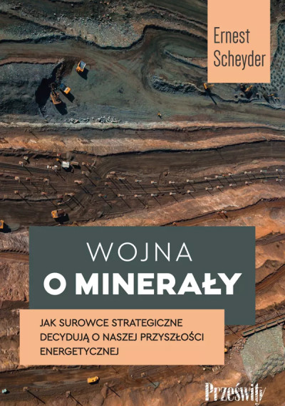 Wojna o minerały : jak surowce strategiczne decydują o naszej przyszłości energetycznej (nowe okno)
