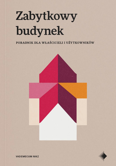 Zabytkowy budynek : poradnik dla właścicieli i użytkowników (new window)