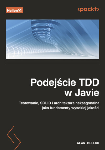 Podejście TDD w Javie : testowanie, SOLID i architektura heksagonalna jako fundamenty wysokiej jakości (new window)