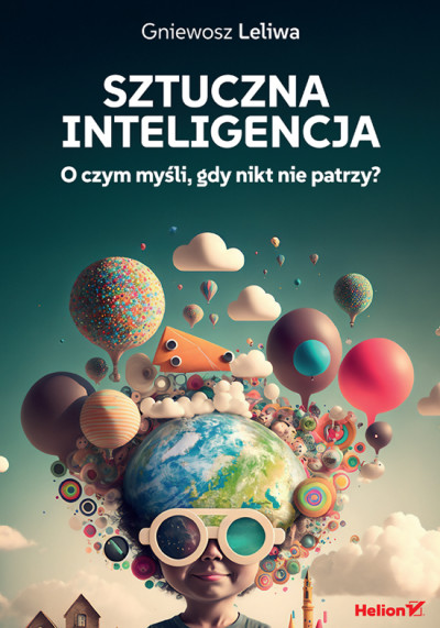 Sztuczna inteligencja : o czym myśli, gdy nikt nie patrzy? (new window)