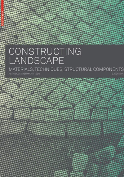 Constructing landscape : materials, techniques, structural components (new window)