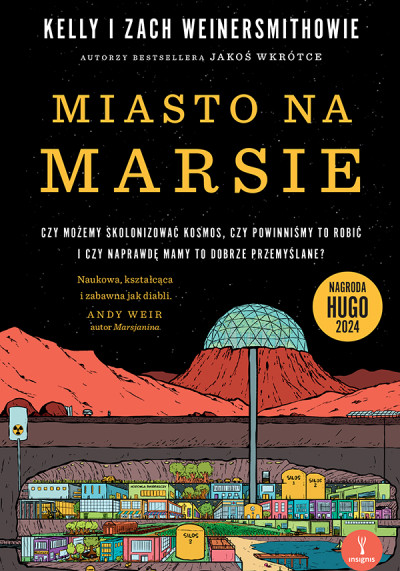 Miasto na Marsie : czy możemy skolonizować Kosmos, czy powinniśmy to robić i czy naprawdę mamy to dobrze przemyślane? (new window)