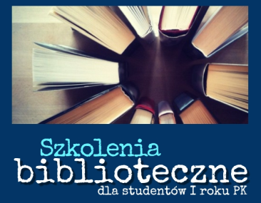 Szkolenia biblioteczne dla studentów pierwszego roku PK plakat